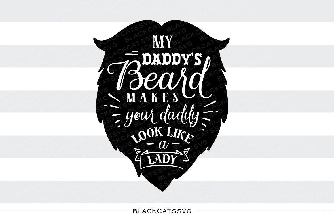 Beard clipart svg. My daddy s makes