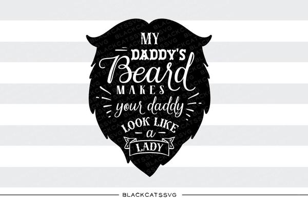 My daddy s makes. Beard clipart svg