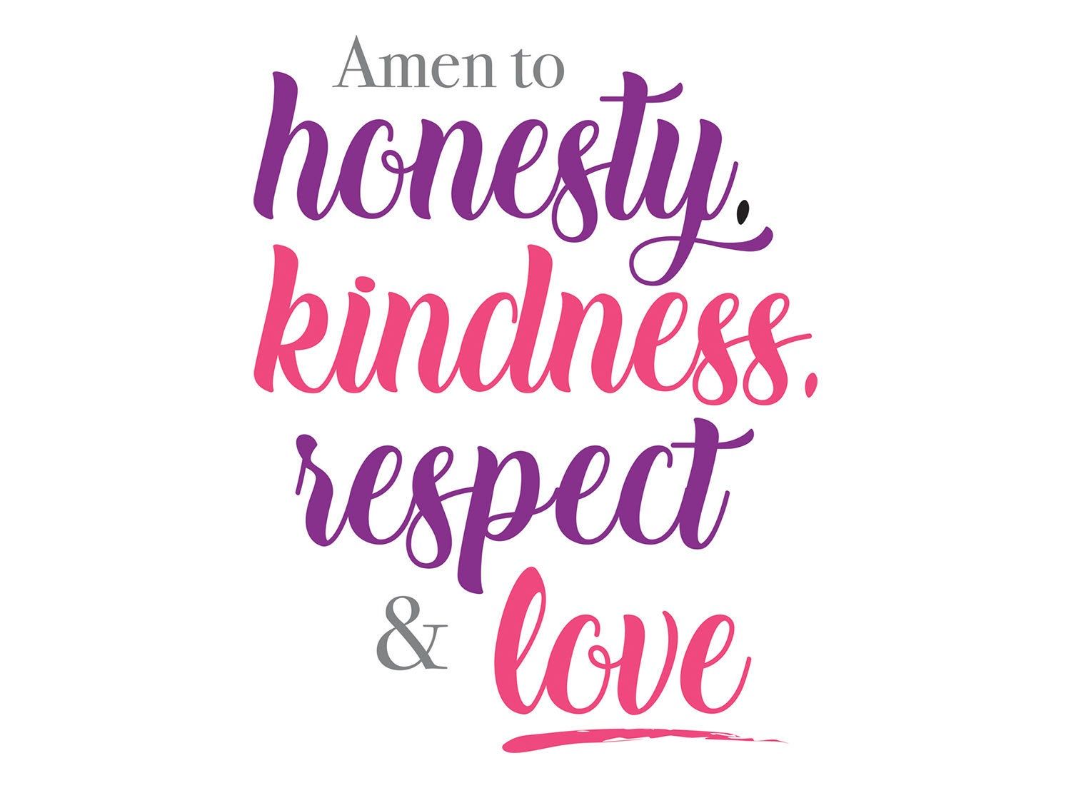Amen to respect and. Honesty clipart kindness