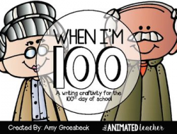 When I'm 100 Years Old – 100th Day Writing Craftivity | Students ...