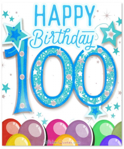 The Best 100th Birthday Wishes of the Century to Make any ...