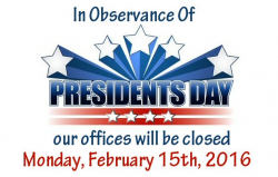 Offices Closed Monday, 2/15/16 in observance of President's Day ...