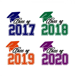 Graduation Class of 2017 - 2020 Cuttable Design Cut File. Vector ...