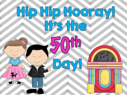 Hip Hip Hooray, Its the 50th Day of School Today!