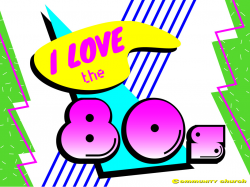 I Love the 80s!