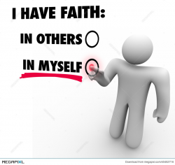 I Have Faith In Myself Vs Others Person Voting Self Reliance Con ...