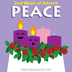 Happy Saints: 2nd Week of Advent: PEACE