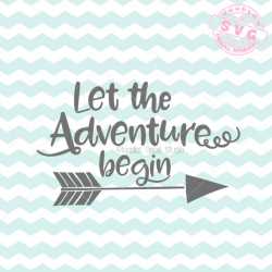 Let the adventure begin SVG/ nursery quote/ cricut/ silhouette ...