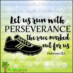 Let Us Run With Perseverance The Race Marked Out for Us