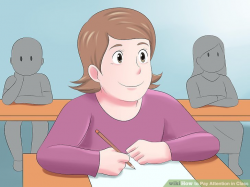 How to Pay Attention in Class (with Pictures) - wikiHow