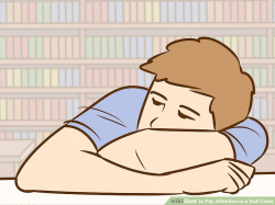 3 Ways to Pay Attention in a Dull Class - wikiHow