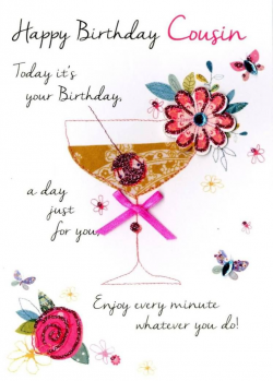 Enjoy Every Minute Whatever You Do Happy Birthday Dear Cousin ...
