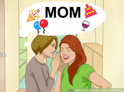 3 Ways to Have a Surprise Party for Your Mom - wikiHow
