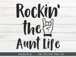 Rockin' the Aunt Life SVG Clipart Vector for Silhouette