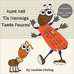 Aunt Ant: Tía Hormiga / Tante Fourmi (English and French Edition ...