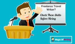 Skills To Look Into Before Hiring Freelance Travel Writers