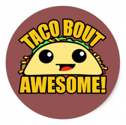 Taco Bout Awesome Classic Round Sticker | Zazzle.com