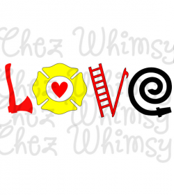 Firefighter Love SVG Cutting File, Clip Art SVG, Fireman Love Svg ...
