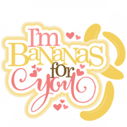 I'm Bananas For You SVG scrapbook title Valentine Banana scrapbook ...