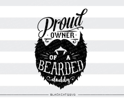 Proud owner of a bearded daddy svg file Cutting File Clipart in Svg ...