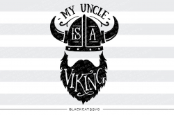 My uncle is a viking SVG file Cutting File Clipart in Svg, Eps, Dxf ...