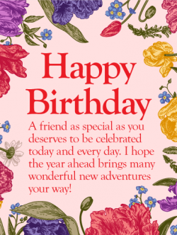 To my Special Friend - Happy Birthday Wishes Card: Beautiful flowers ...