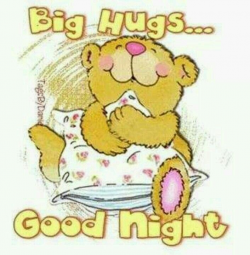 Big Hugs...and Good Night | Good Night | Pinterest | Big hugs
