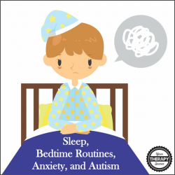 Sleep, Bedtime Routines, Anxiety, and Autism - Your Therapy Source