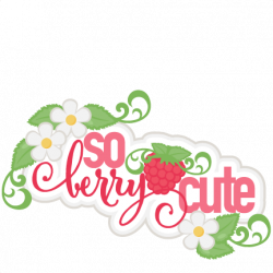 Raspberry So Berry Cute Title SVG scrapbook cut file cute clipart ...