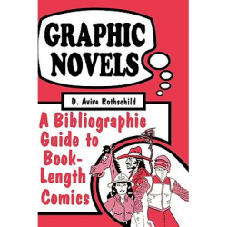 Graphic Novels : A Bibliographic Guide to Book-Length Comics