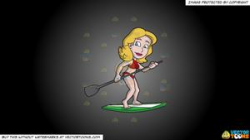 Clipart: A Pretty Woman On A Paddle Board on a Grey And Black Gradient  Background