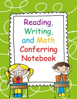 Reading, Writing, and Math Conferring Notebook (conference notes ...