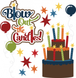 Blow Out The Candles SVG birthday clipart cute birthday clip art ...