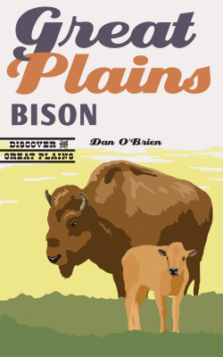 Great Plains Bison (Discover the Great Plains): Dan O'Brien ...