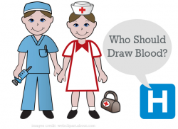 Phlebotomists vs. nurses - who should draw blood?