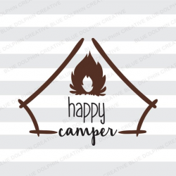 Happy Camper SVG pdf png / Cricut, Silhouette cutting files ...