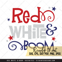 Red, White & Boom – SVG, DXF, EPS Digital Cutting File – Daintee Designs
