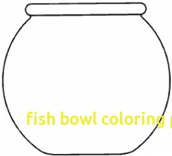 Fish Bowl Coloring Page with Bowl Clipart Outline Pencil and In ...