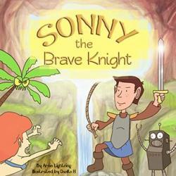 Sonny the Brave Knight by Arnie Lightning