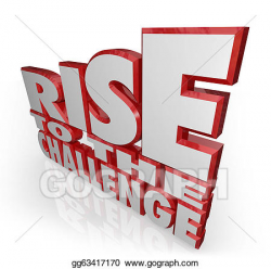 Clipart - Rise to the challenge 3d words bravery courage. Stock ...