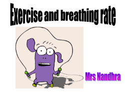 Exercise and breathing rate by raj.nandhra - Teaching Resources - Tes