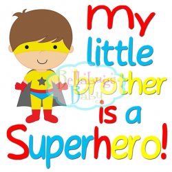 My Little Brother is a Superhero IRON ON TRANSFER Tshirt
