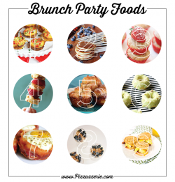 9 Brunch Party Foods We Love! | Pizzazzerie