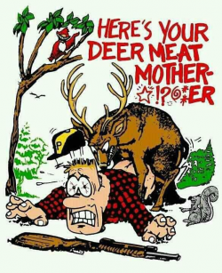 Here's Your Deer Meat Motherfucker | Hilarious | Pinterest | Funny ...