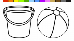 Learn Colors for Kids and Color Bucket and Beach Ball Coloring Page ...