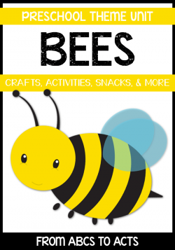 Bees - Preschool Theme | From ABCs to ACTs