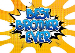 burst: Best Brother Ever - Comic book style word on comic book ...