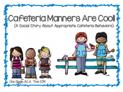 Cafeteria Manners Are Cool! (A Social Story) by One Giggle At A Time