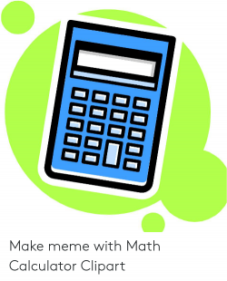 Make Meme With Math Calculator Clipart | Meme on ME.ME