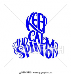 Vector Art - Lettering - keep calm and spin on. children's toy for ...